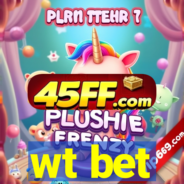 wt bet